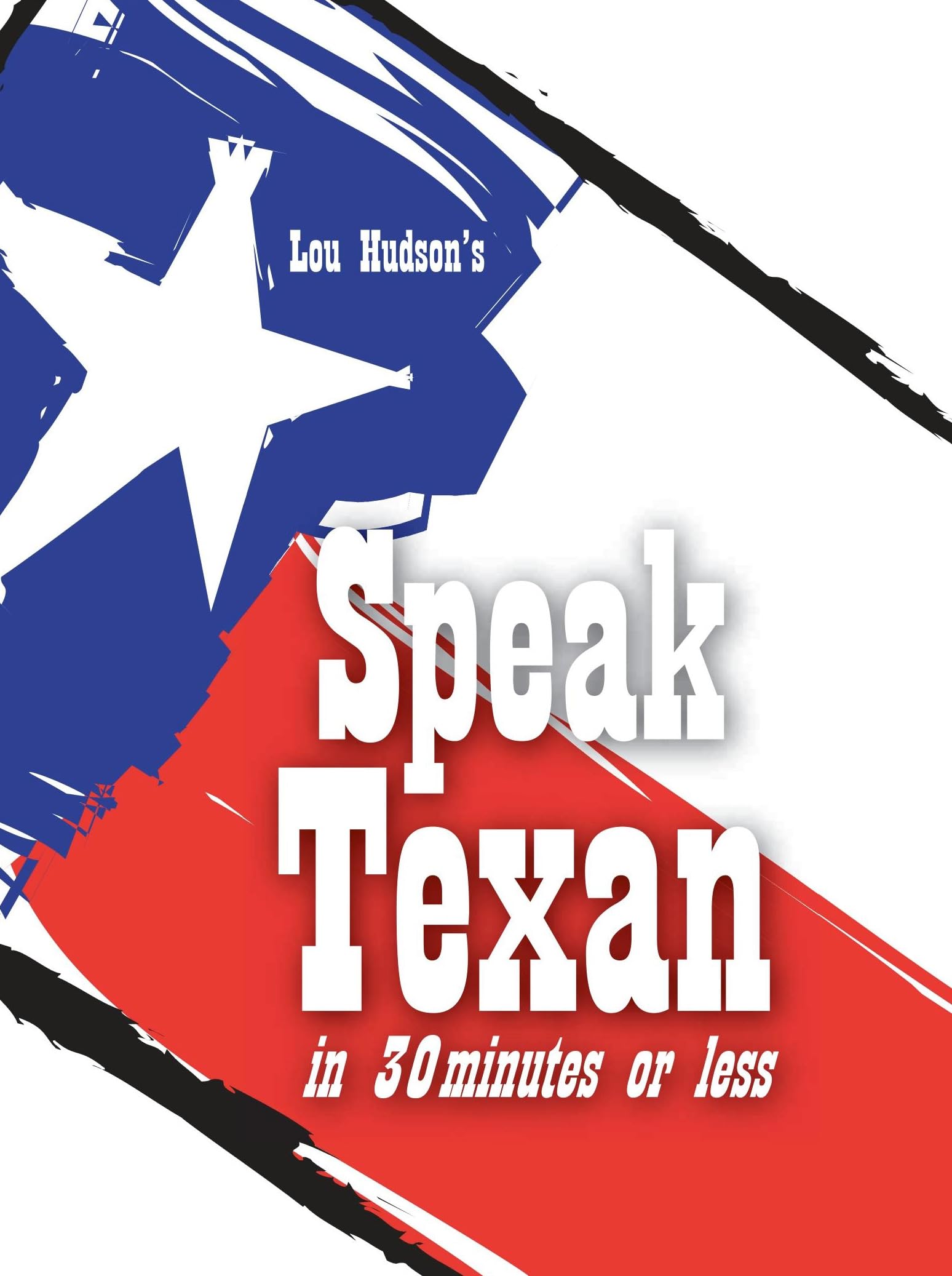 Speak Texan in 30 Minutes or Less Humour & Satire