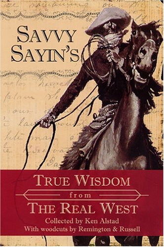 Savvy Sayin's: True Wisdom From the Real West Books