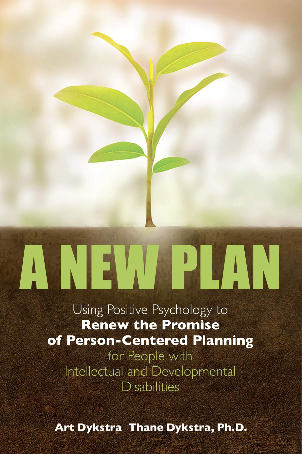 A New Plan - Using Positive Psychology to Renew the Promise of Person-Centered Planning Books
