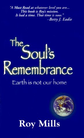 The Soul's Remembrance,: Earth Is Not Our Home Religion & Esotericism