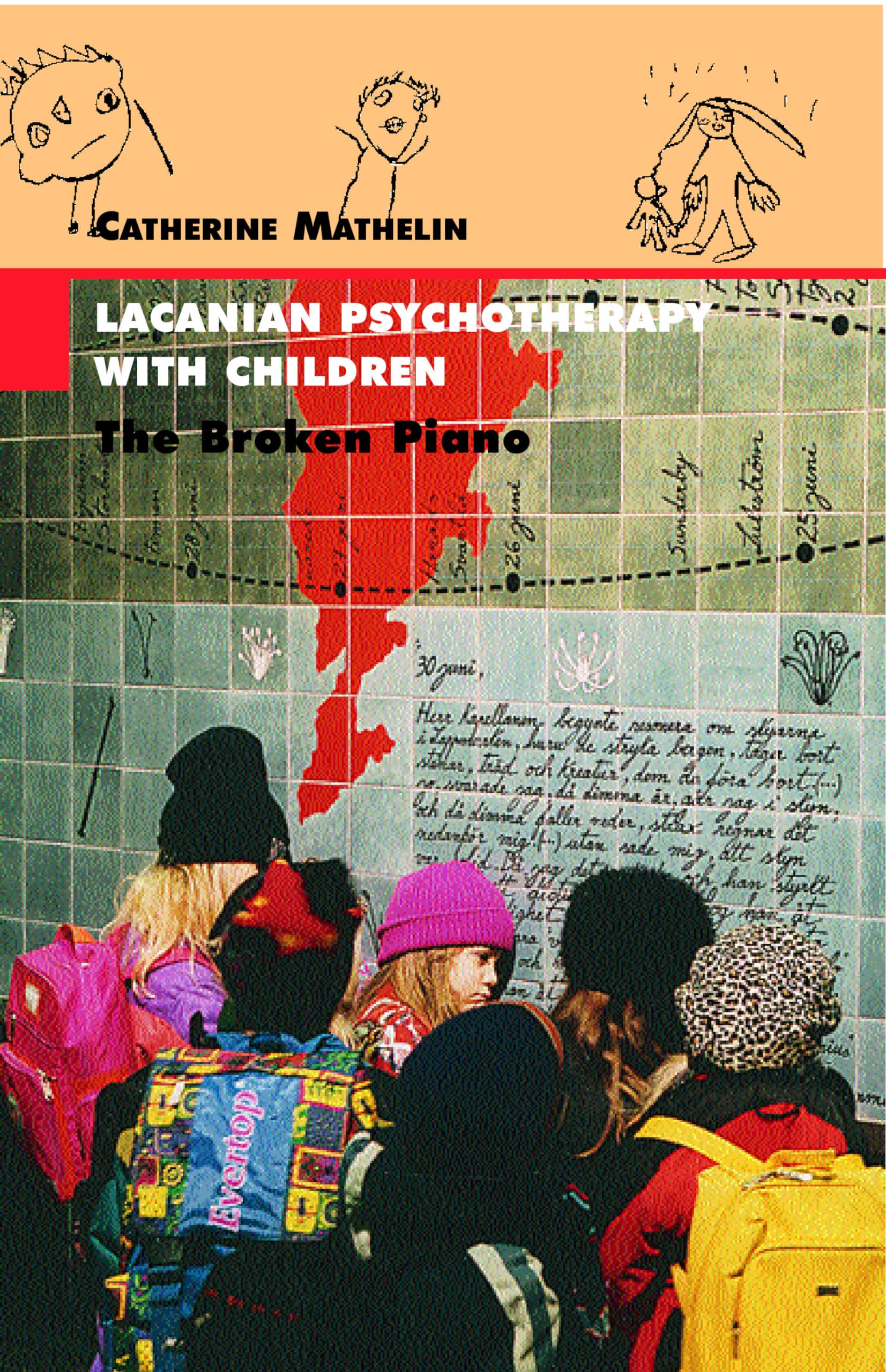 Lacanian Psychotherapy With Children: The Broken Piano (Lacanian Clinical Field) Medicine