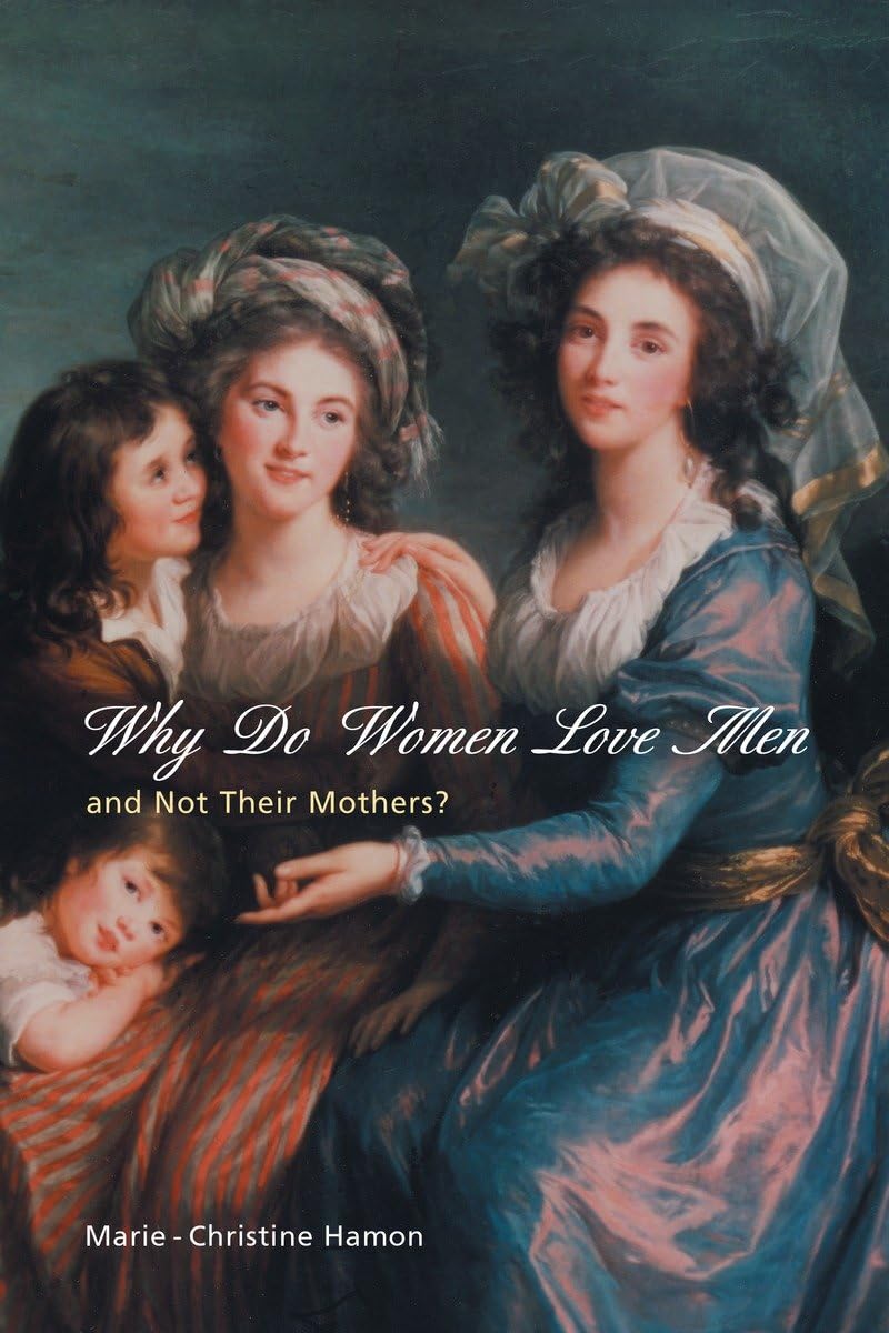 Why Do Women Love Men and Not Their Mothers? book