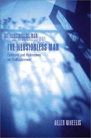 The Illusionless Man: Fantasies and Meditations on Disillusionment Psychology