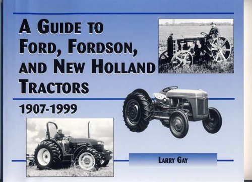 A Guide to Ford, Fordson and New Holland Farm Tractors 1907-1999 Books