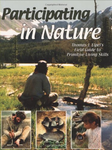 Participating in Nature: Thomas J. Elpel's Field Guide to Primitive Living Skills Mathematics