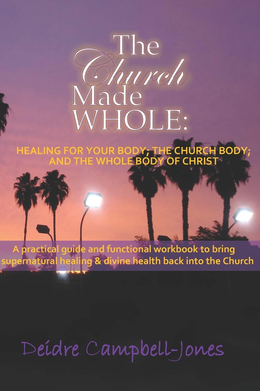 The Church Made Whole (Health, Healing & Wholeness, Band 3) Social Sciences