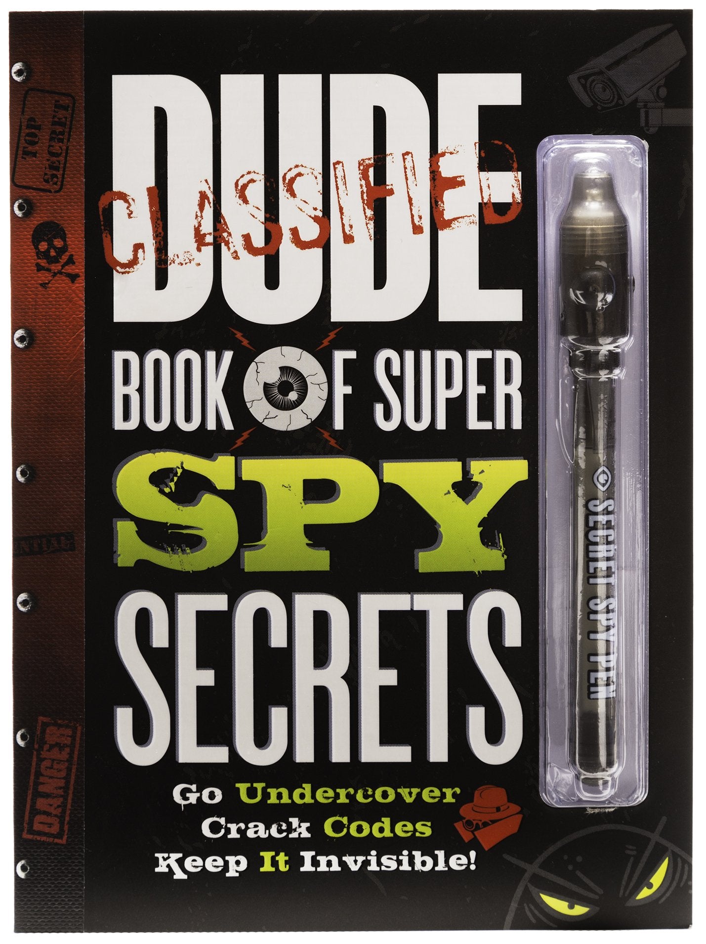 Dude Book of Super Spy Secrets: Go Undercover, Crack Codes, Keep It Invisible! book