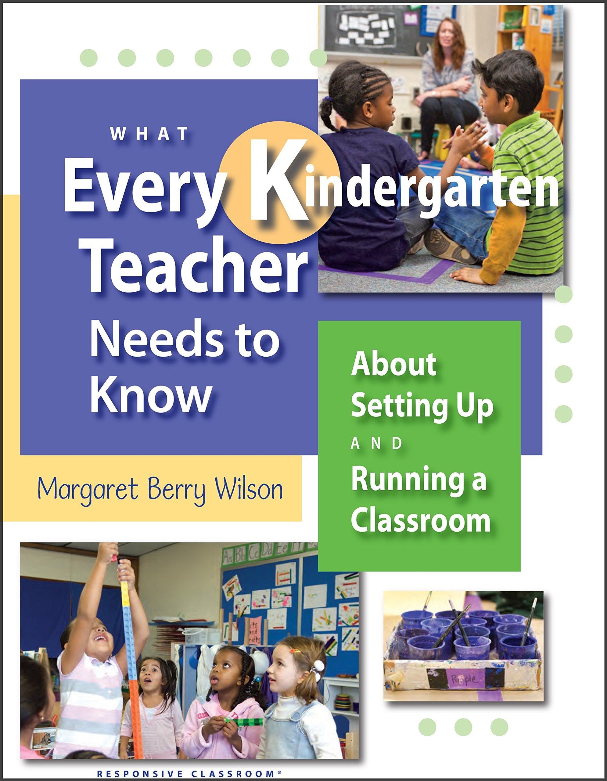 What Every Kindergarten Teacher Needs to Know: About Setting Up and Running a Classroom Business, Finance & Career