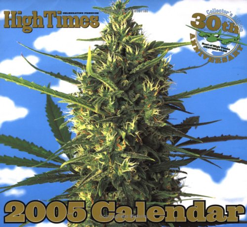 High Times 2005 Calendar Celebrating Freedom: 30th Anniversary Collector's Edition Books