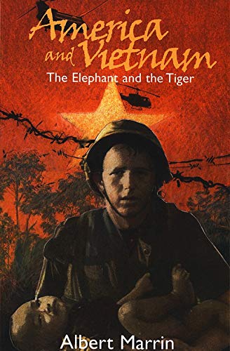 America and Vietnam: The Elephant and the Tiger Politics & History