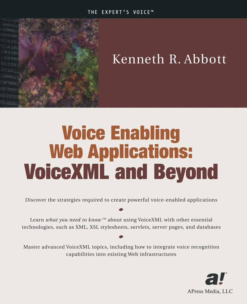 Voice Enabling Web Applications: Voice X.M.L. and Beyond (With C.D. - R.O.M.) Computer Science