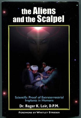 The Aliens and the Scalpel: Scientific Proof of Extraterrestrial Implants in Humans (New Millenium Library, V. 6) Books