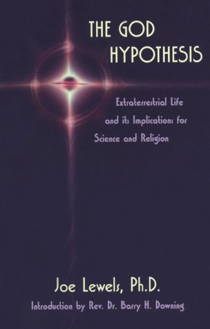 The God Hypothesis: Extraterrestrial Life and Its Implications for Science and Religion Philosophy