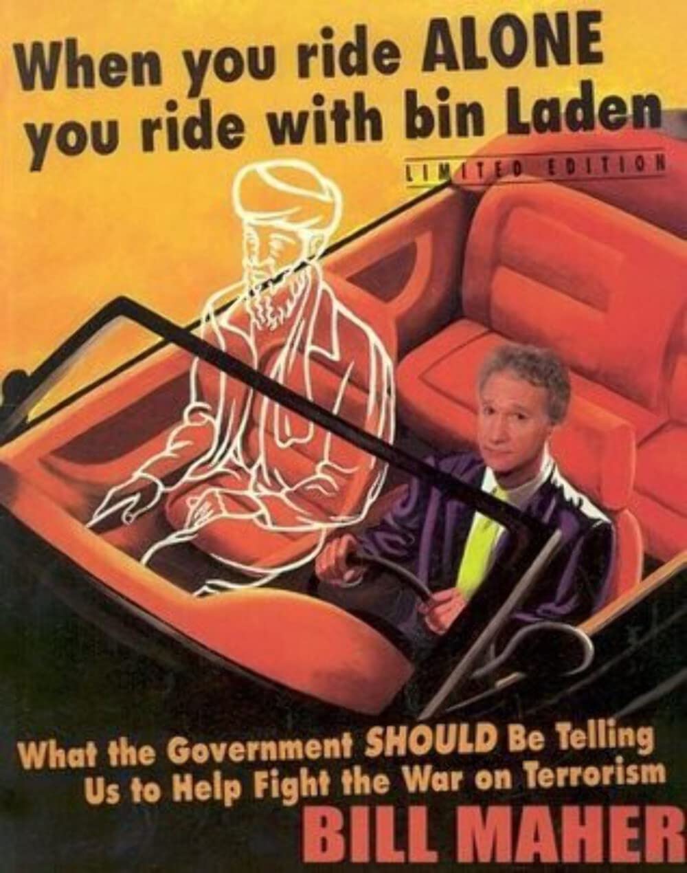 When You Ride Alone You Ride With Bin Laden: What the Government Should Be Telling Us to Help Fight the War on Terrorism Politics & History