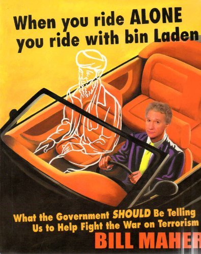 When You Ride Alone You Ride With Bin Laden: What the Government Should Be Telling Us to Help Fight the War on Terrorism book