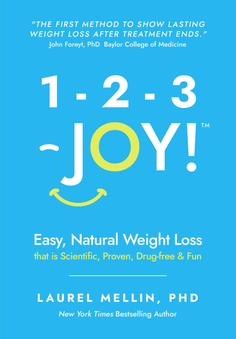 1-2-3 JOY!: Easy, Natural Weight Loss that is Scientific, Proven, Drug-Free & Fun Health, Nutrition & Fitness