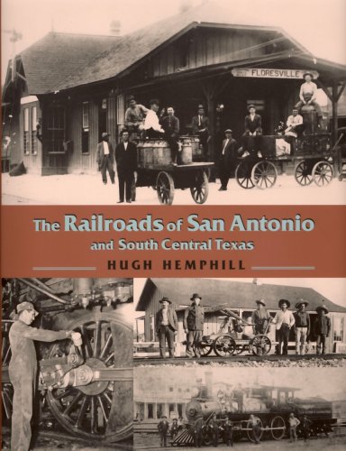 The Railroads of San Antonio And South Central Texas Business & Technology