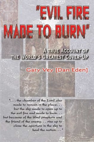 Evil Fire Made to Burn: A True Account of the World's Greatest Cover-up Books