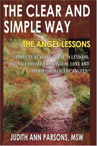 The Clear And Simple Way: The Angel Lessons Religion & Esotericism