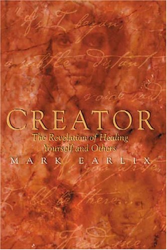 Creator: The Revelation of Healing Yourself and Others Lifestyle