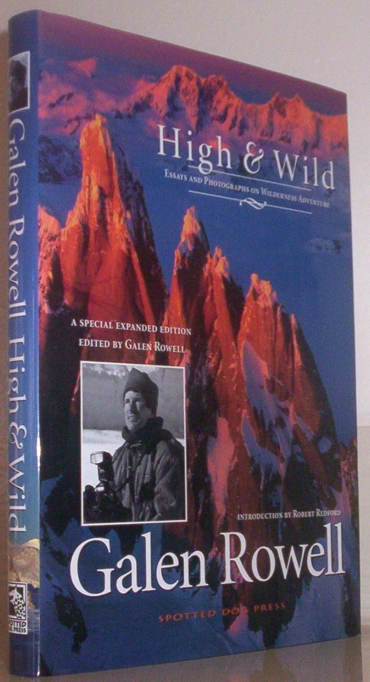 High And Wild: Essays And Photographs on Wilderness Adventures Travel Guides
