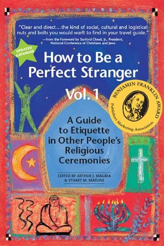 How to Be a Perfect Stranger (1st Ed., Vol 1): The Essential Religious Etiquette Handbook Social Sciences