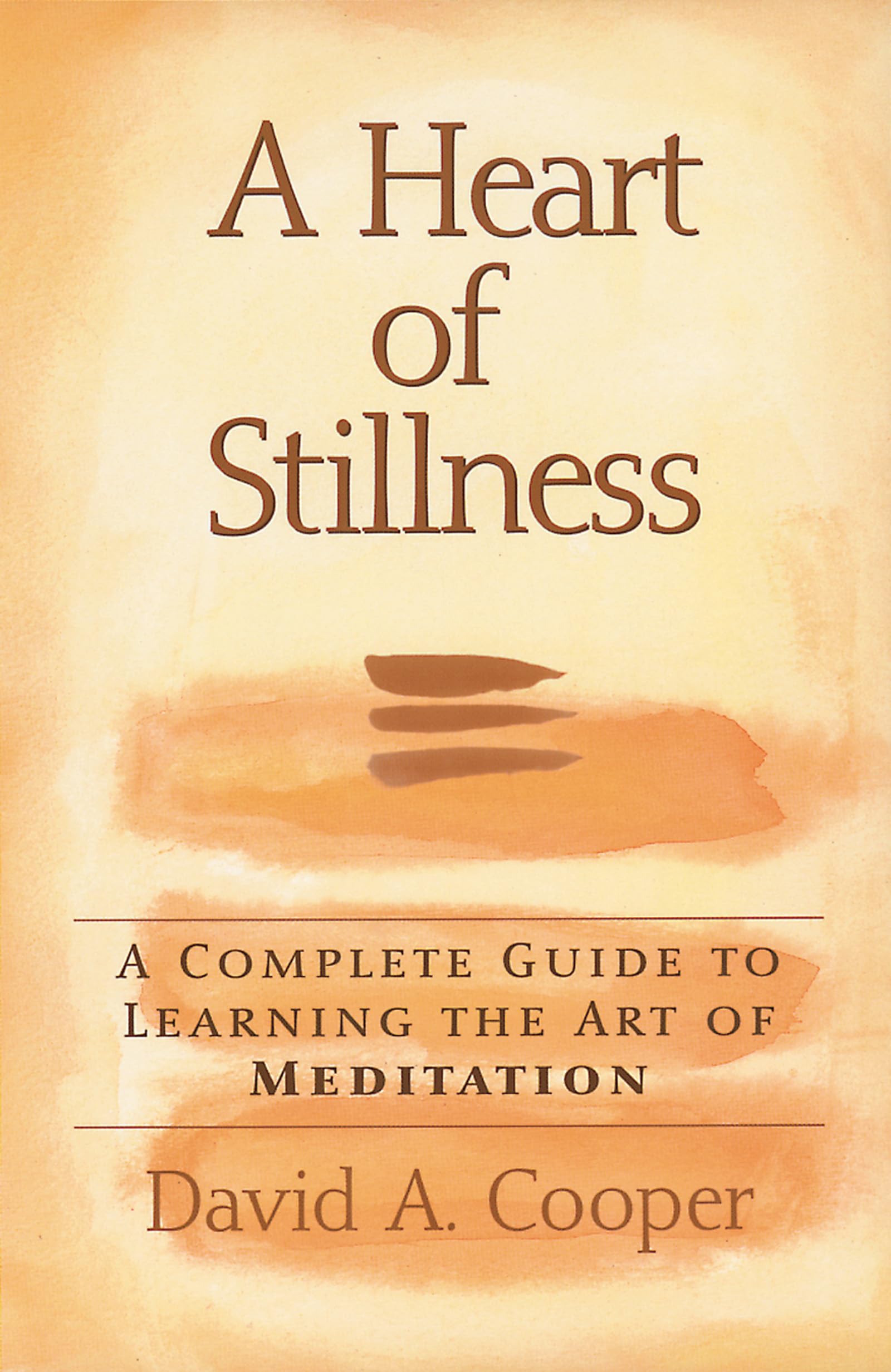 Heart of Stillness: A Complete Guide to Learning the Art of Meditation Lifestyle