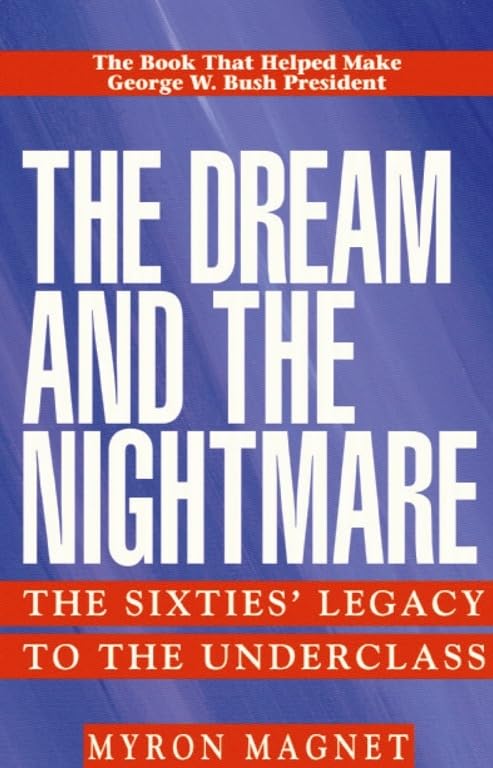 The Dream and the Nightmare: The Sixties' Legacy to the Underclass Social Sciences