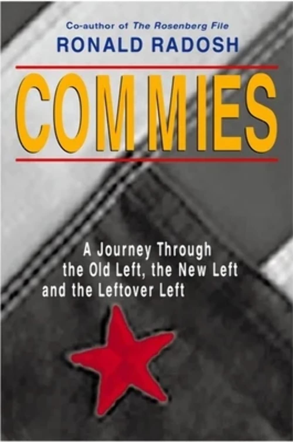 Commies: A Journey Through the Old Left, the New Left and the Leftover Left Memories