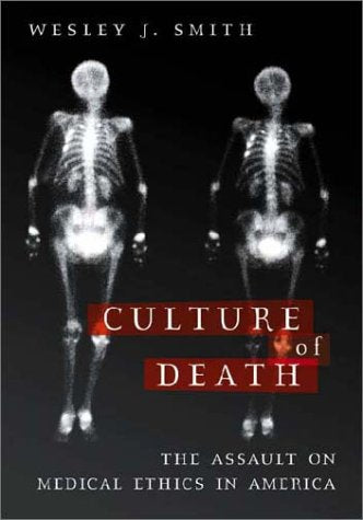The Culture of Death: The Assault on Medical Ethics in America Medicine