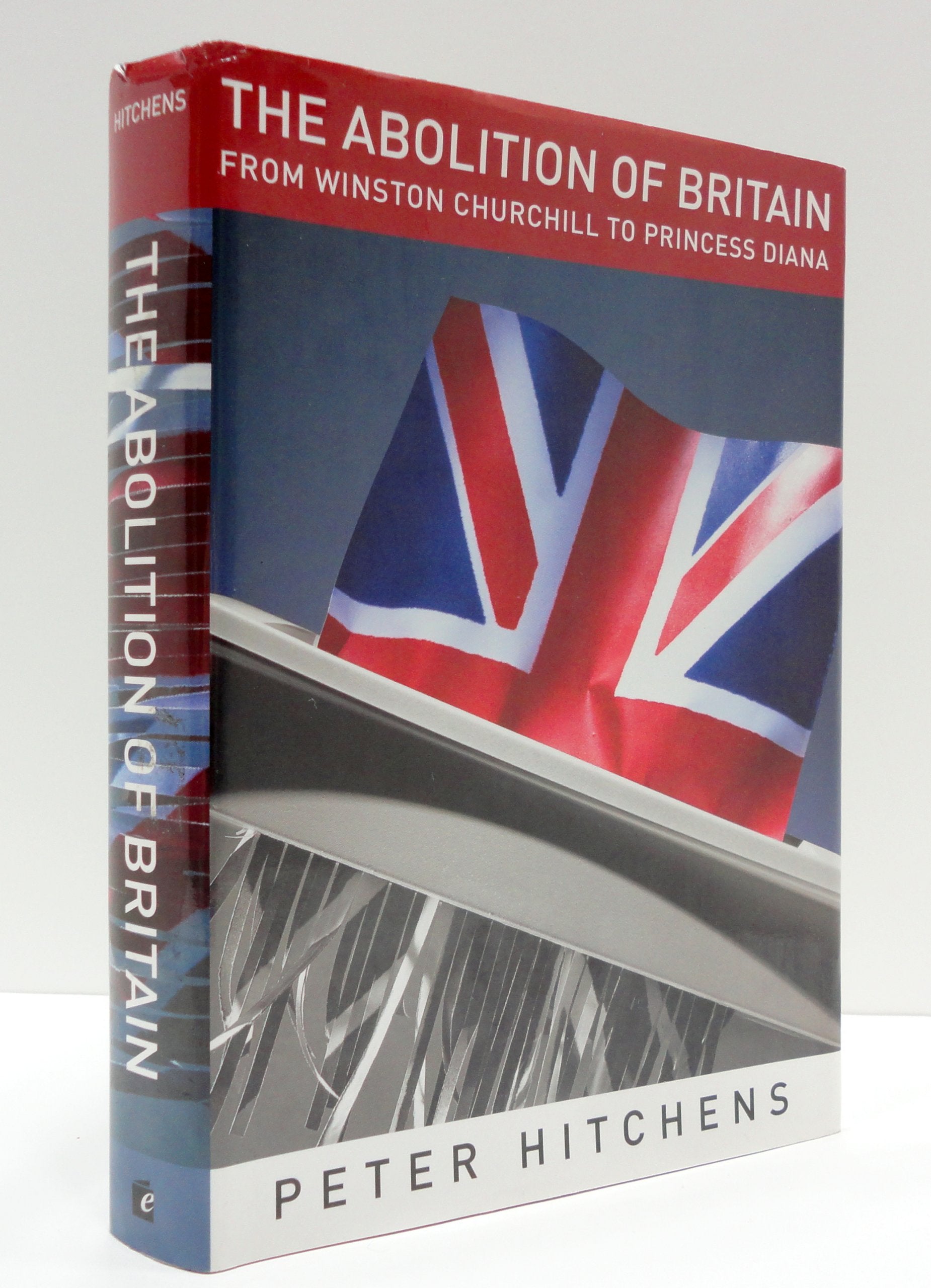 The Abolition of Britain: From Winston Churchill to Princess Diana Politics & History