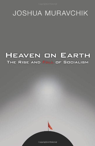 Heaven on Earth: The Rise and Fall of Socialism book