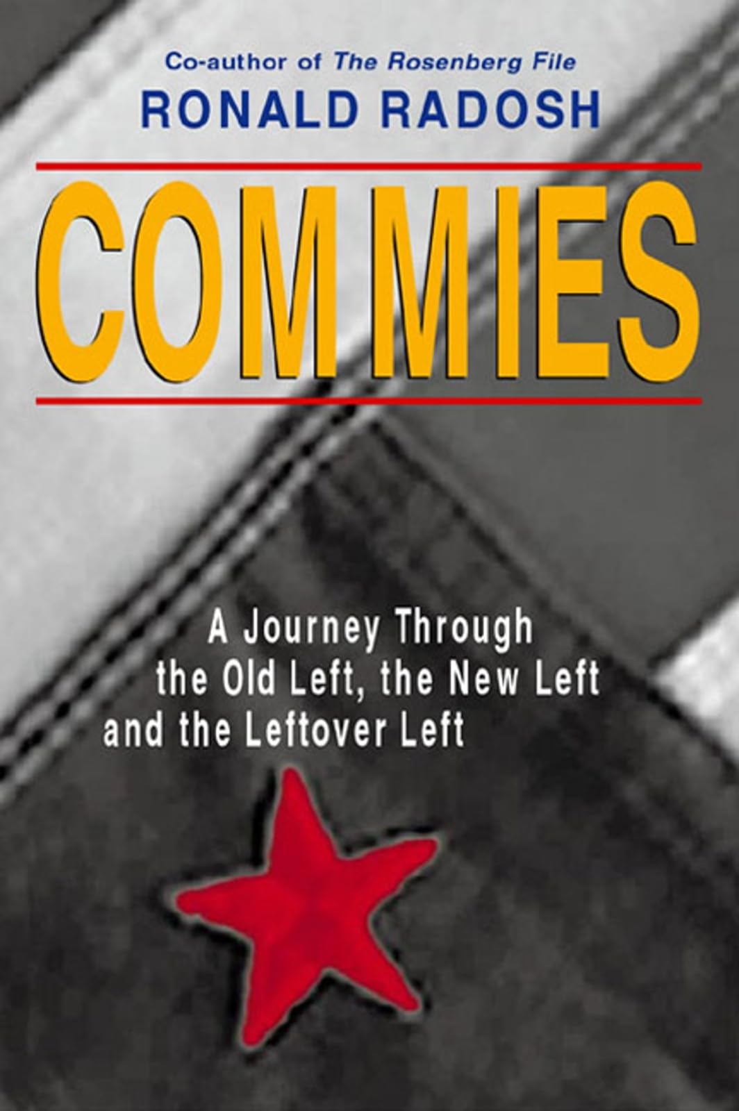 Commies: A Journey Through the Old Left, the New Left and the Leftover Left Social Sciences