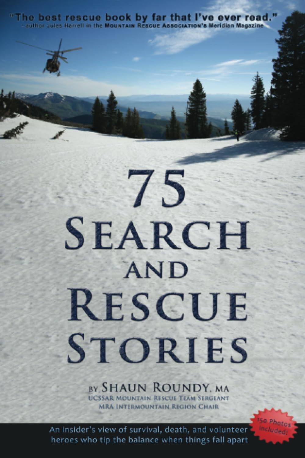 75 Search and Rescue Stories: An insider's view of survival, death, and volunteer heroes who tip the balance when things fall apart Politics & Society Books