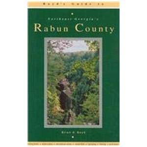 Boyd's Guide to Northeast Georgia's Rabun County: Dozens of Exciting Things to See and Do in Georgia's Most Beautiful County Travel