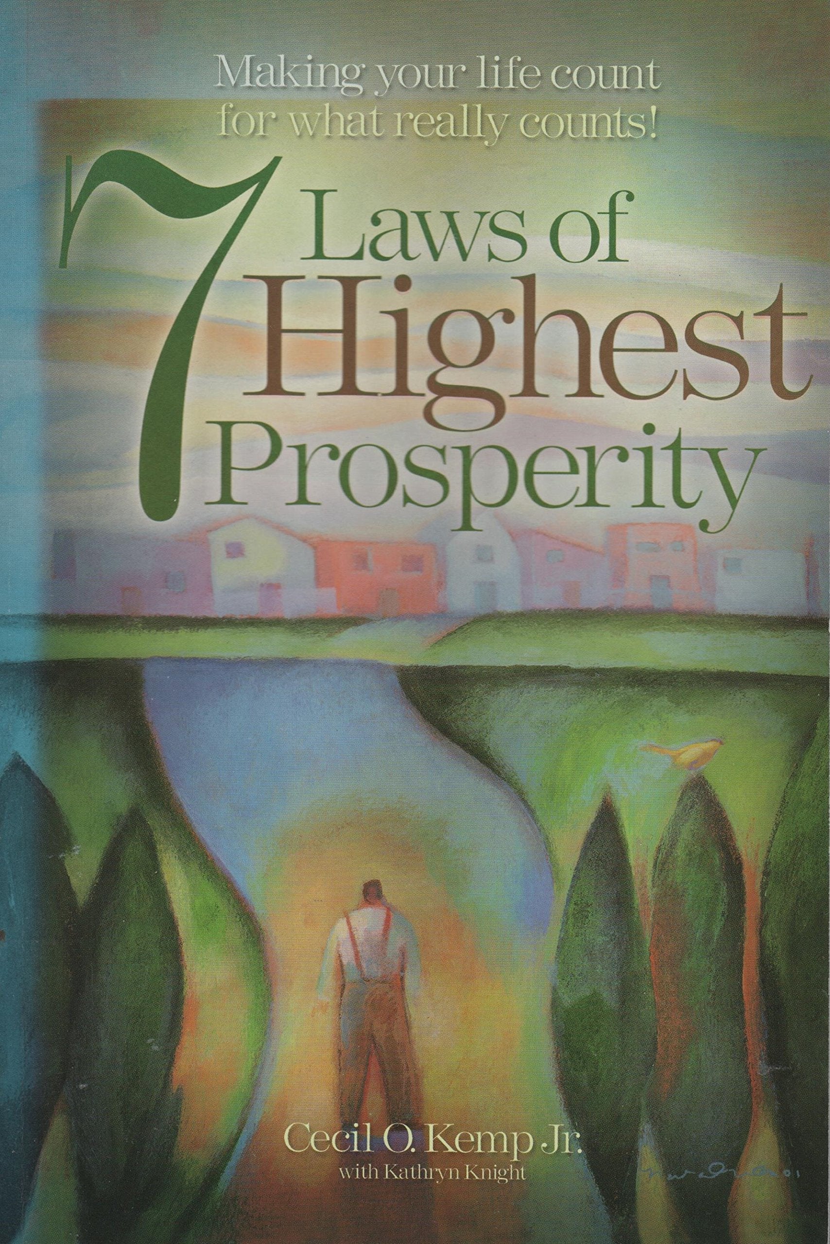 7 Laws of Highest Prosperity: Making Your Life Count for What Really Counts Business, Finance & Career