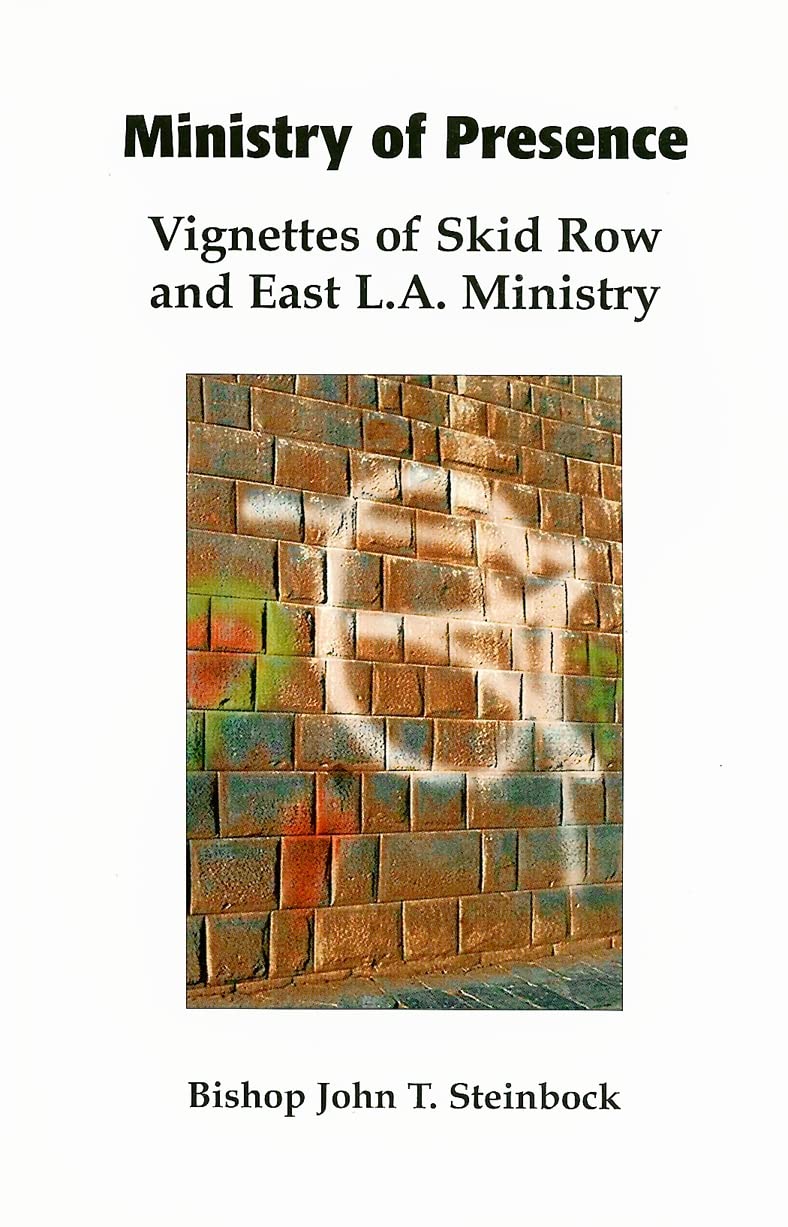 Ministry of Presence: Vignettes of Skid Row and East L.A. Ministry Social Sciences