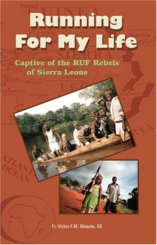 Running for My Life: Captive of the Revolutionary United Front (Ruf) Rebels of Sierra Leone Books