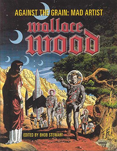 Against The Grain: Mad Artist Wallace Wood Social Sciences