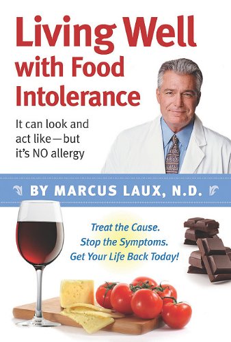 Living Well With Food Intolerance: It Can Look and Act Like--but It's No Allergy Health, Nutrition & Fitness