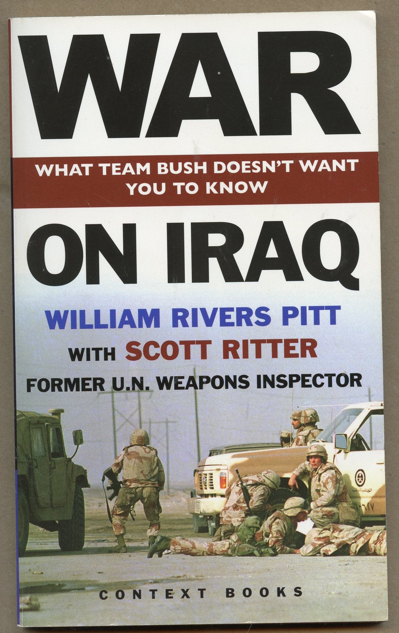 War on Iraq: What Team Bush Doesn't Want You to Know (Mad As Hell Books) Politics & History