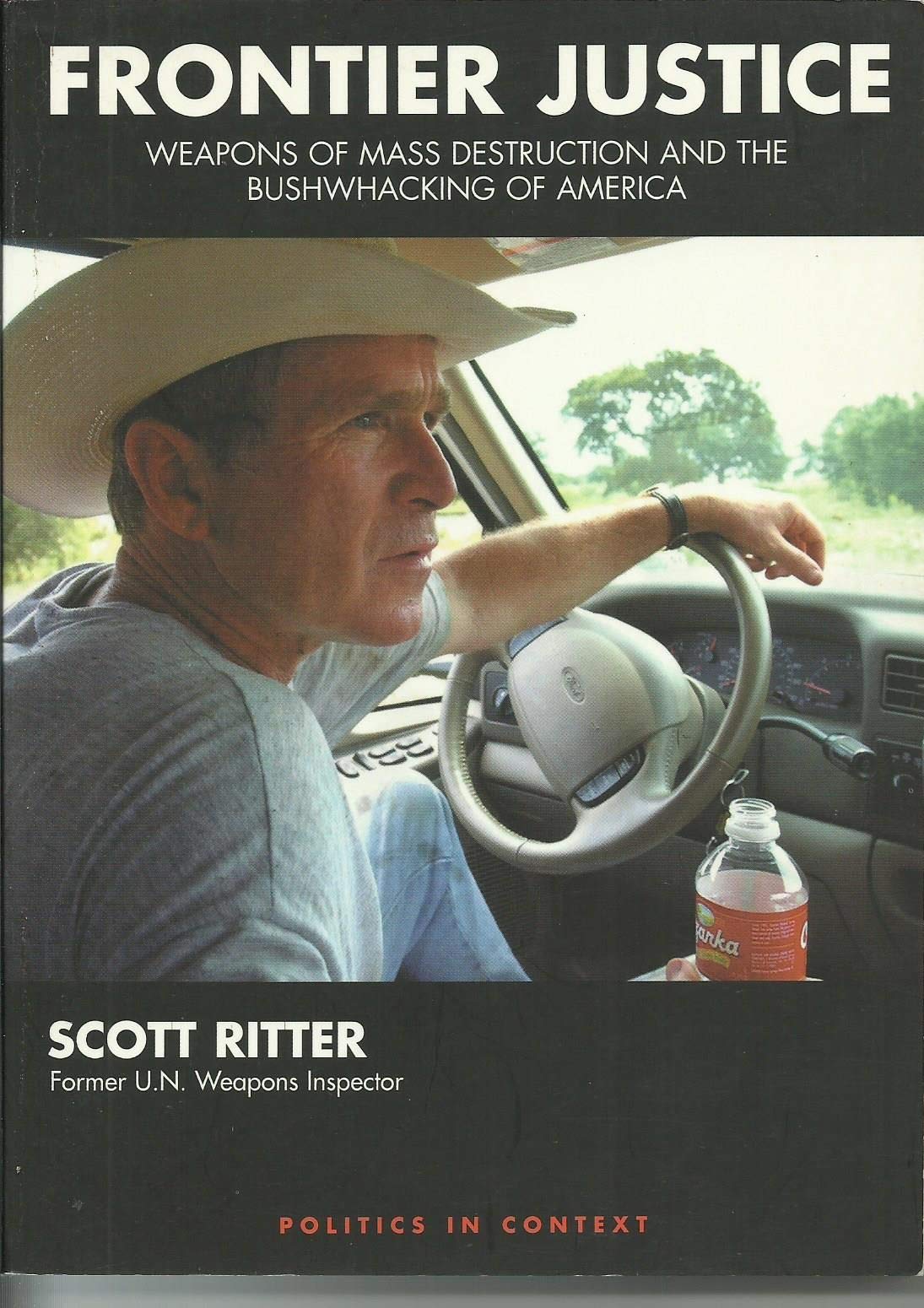 Frontier Justice: Weapons of Mass Destruction and the Bushwhacking of America book