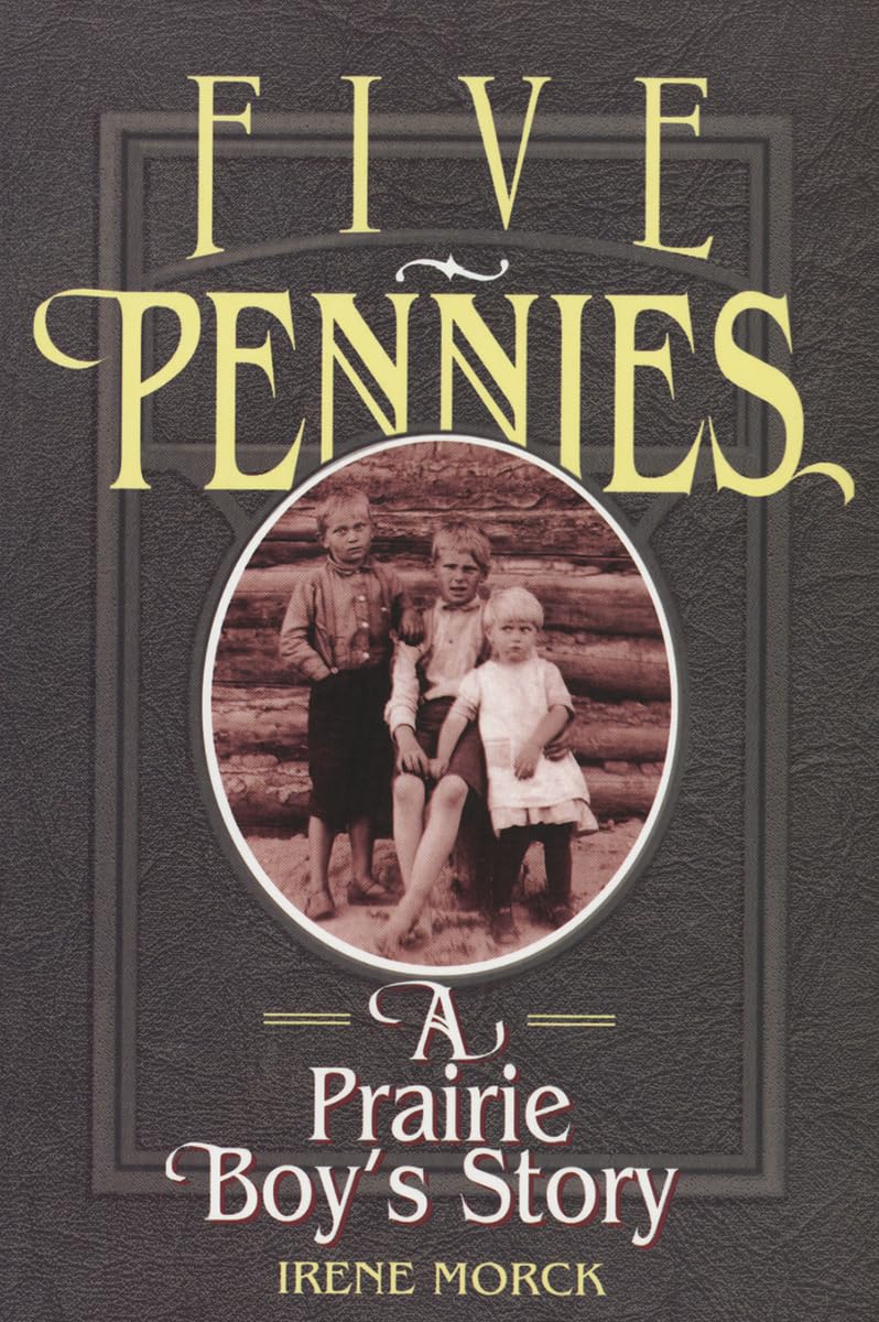Five Pennies: A Prairie Boy's Story Memories