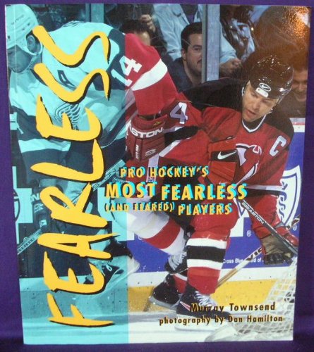 Fearless : Pro Hockey's Most Fearless (& Feared) Players Books
