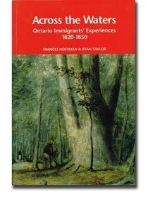 Across the Waters : Ontario Immigrants' Experiences, 1820-1850 Books