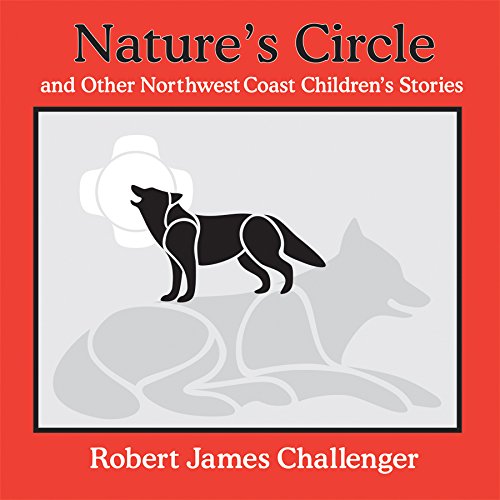 Nature's Circle: And Other Northwest Coast Children's Stories Non-fiction