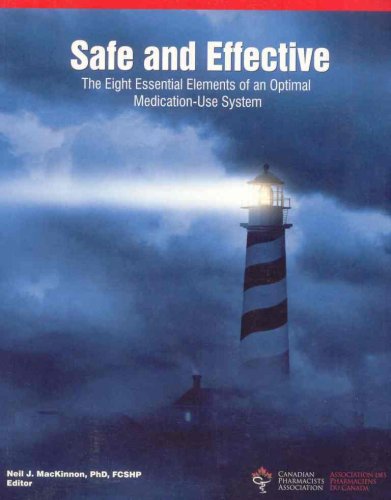 Safe and Effective: Eight Essentials of Optimal Medication-Use System (Canadian Pharmacists Association) Books