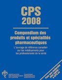 Compendium of Pharmaceuticals and Specialties 2008: The Canadian Drug Reference for Health Professionals (COMPENDIUM OF PHARMACEUTICALS AND SPECIALITIES (CANADA)) Medicine