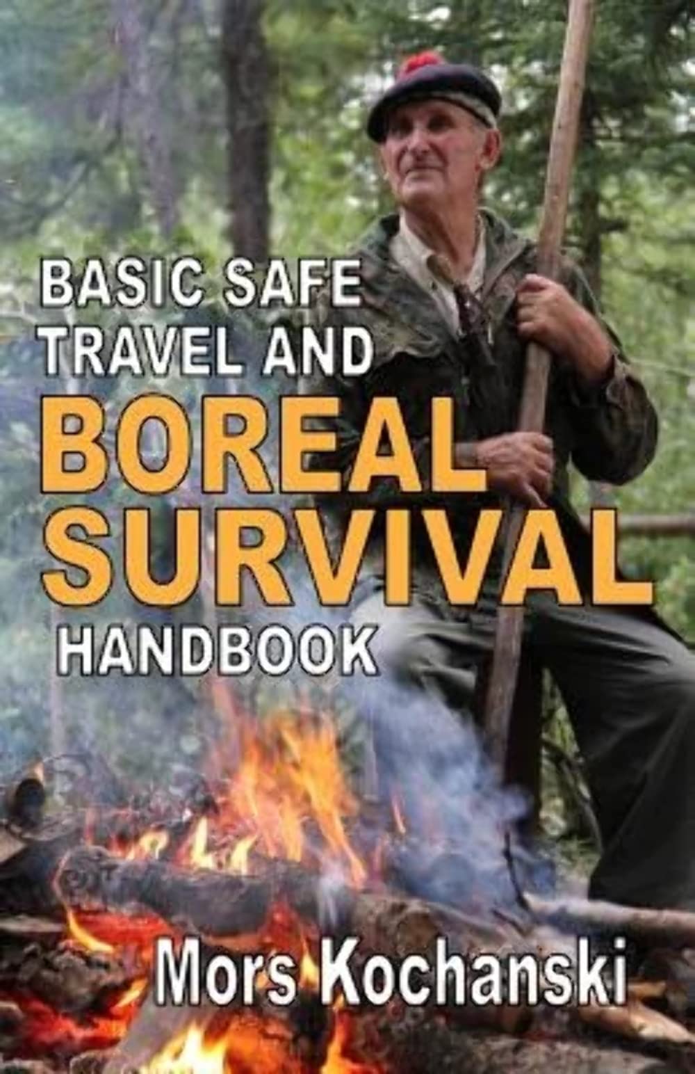 Basic Safe Travel and Boreal Survival Handbook: Gems from Wilderness Arts and Recreation Magazine Camping & Survival