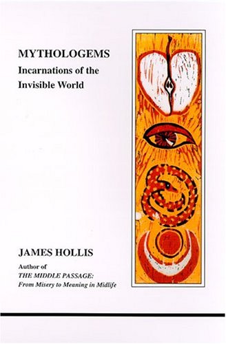Mythologems: Incarnations Of The Invisible World book